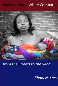 Paperback Black Woman, White Combat...from the Streets to the Sand Book