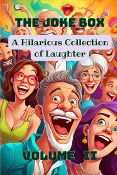 The Joke Box - A Hilarious Collection of Laughter: Volume II