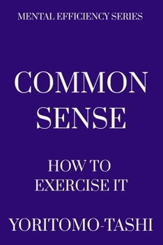 Common Sense: How to Exercise It