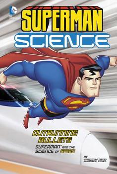 Hardcover Outrunning Bullets: Superman and the Science of Speed Book