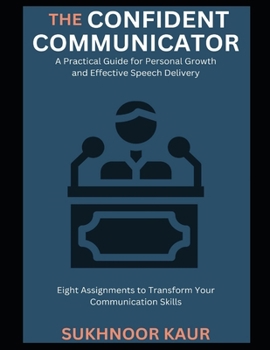 Paperback The Confident Communicator: Public Speaking and Personality Development Book