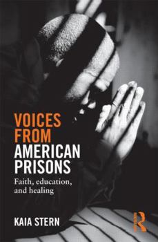 Hardcover Voices from American Prisons: Faith, Education and Healing Book
