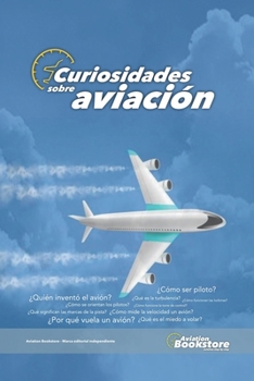 Curiosidades sobre aviación (Spanish Edition)