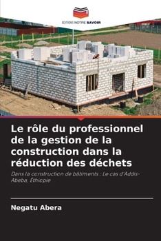 Paperback Le rôle du professionnel de la gestion de la construction dans la réduction des déchets [French] Book