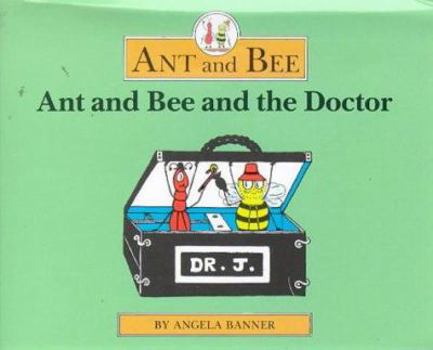 Hardcover Ant and Bee and the Doctor Book