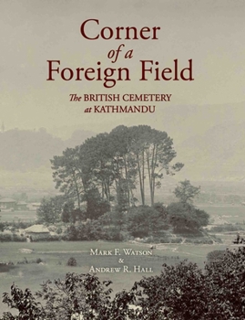 Paperback Corner of a Foreign Field:: The British Cemetery at Kathmandu Book