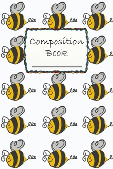 Composition Book: Cute Little Bee Composition Book to write in - Wide Ruled Book - animals
