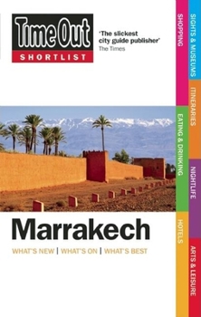 Paperback Time Out Shortlist Marrakech: What's New, What's On, What's Best Book