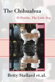 Hardcover The Chihuahua: El Perrito the Little Dog Book