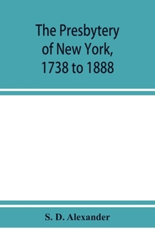 Paperback The presbytery of New York, 1738 to 1888 Book