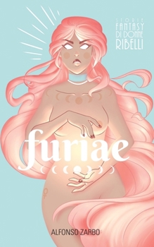 Paperback Furiae: Storie Fantasy di Donne Ribelli [Italian] Book