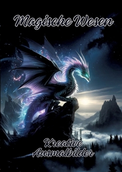Magische Wesen: Kreative Ausmalbilder (German Edition)