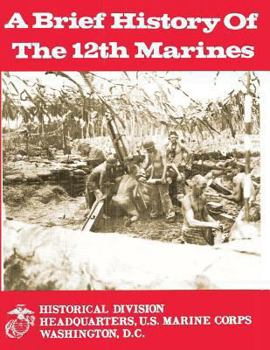 Paperback A Brief History of the 12th Marines Book