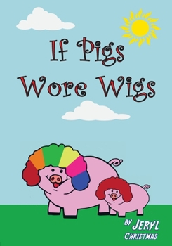 Paperback If Pigs Wore Wigs Book