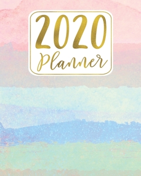 2020 Planner: 12 Month January to December Pastel Watercolor Rainbow Pink, Blue & Mint Green & Gold Weekly & Monthly One Year Planner Book - Cute, Colorful, Modern Planning Calendar & Organizer Journa