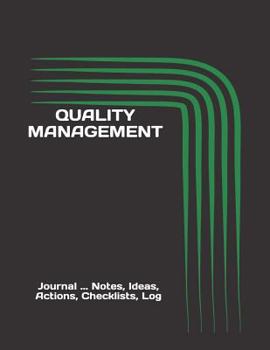 Paperback Quality Management: Journal ... Notes, Ideas, Actions, Checklists, Log Book