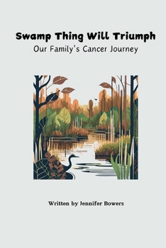 Paperback Swamp Thing Will Triumph: Our Family's Cancer Journey Book