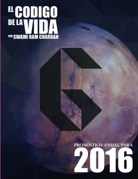 El C�digo de la Vida #6 Pron�stico Anual Para 2016