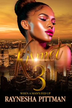 Mass Market Paperback Kismet 3: When a Man's Fed Up Book