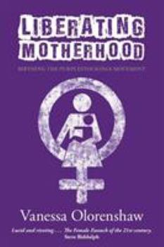 Paperback Liberating Motherhood: Birthing the Purplestockings Movement Book