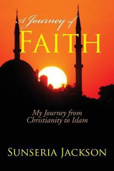 Paperback A Journey of Faith: My Journey from Christianity to Islam Book