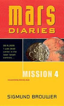 Mission 4: Hammerhead (Mars Diaries) - Book #4 of the Mars Diaries