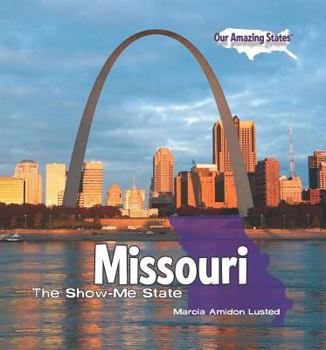 Missouri: The Show-Me State - Book  of the Our Amazing States