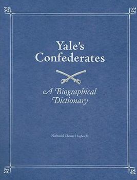 Hardcover Yale's Confederates: A Biographical Dictionary Book