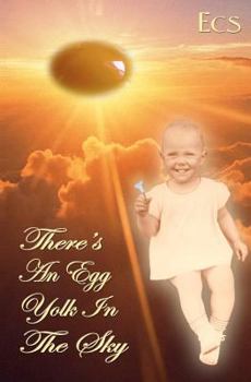 Paperback There's an Egg Yolk in the Sky Book
