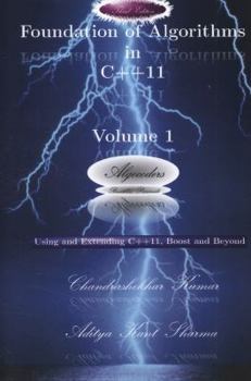 Paperback Foundation of Algorithms in C++11, Volume 1(third Edition): Using and Extending C++11, Boost and Beyond Book