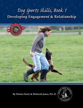 Paperback Dog Sports Skills, Book 1: Developing Engagement and Relationship Book