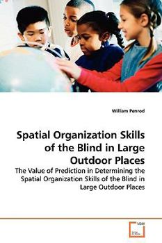 Paperback Spatial Organization Skills of the Blind in Large Outdoor Places Book