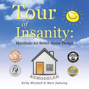 Paperback Tour of Insanity: Manifesto for Better Home Design: Remodeled Book