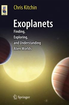 Paperback Exoplanets: Finding, Exploring, and Understanding Alien Worlds Book