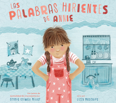 Library Binding Las Palabras Hirientes de Annie: Un Cuento de Mentalidad de Crecimiento [Spanish] Book