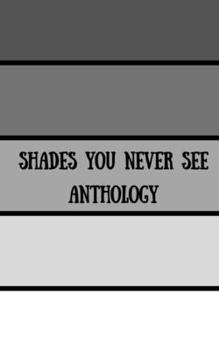 Paperback Shades You Never See: Anthology Book