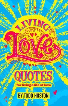 Paperback Living Love Quotes - for living a life of love Book