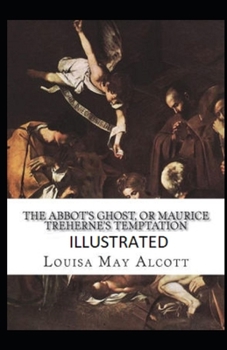 Paperback The Abbot's Ghost, or Maurice Treherne's Temptation Illustrated Book