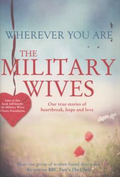 Hardcover Wherever You Are: The Military Wives, Our Story. Book