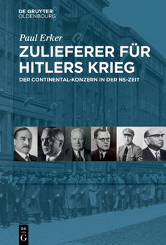 Hardcover Zulieferer Für Hitlers Krieg: Der Continental-Konzern in Der Ns-Zeit [German] Book