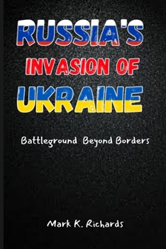 Paperback Russia's Invasion Of Ukraine: Battleground Beyond Borders [Large Print] Book