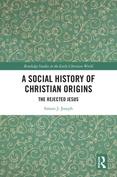 Hardcover A Social History of Christian Origins: The Rejected Jesus Book