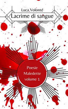 Hardcover Lacrime di sangue (Poesie Maledette volume 1) [Italian] Book