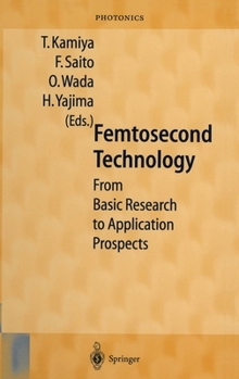 Hardcover Femtosecond Technology: From Basic Research to Application Prospects Book