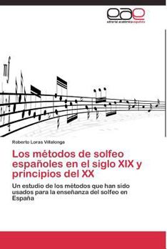 Paperback Los métodos de solfeo españoles en el siglo XIX y principios del XX [Spanish] Book