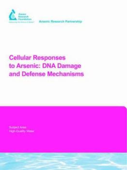 Paperback Cellular Responses to Arsenic: DNA Damage and Defense Mechanisms Book