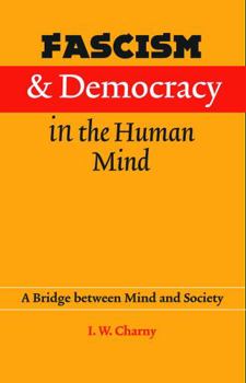 Hardcover Fascism and Democracy in the Human Mind: A Bridge between Mind and Society Book