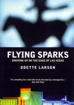 Paperback Flying Sparks: Growing Up on the Edge of Las Vegas Book