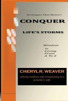 Paperback Conquer Life's Storms: Wisdom In Living From A To Z Book