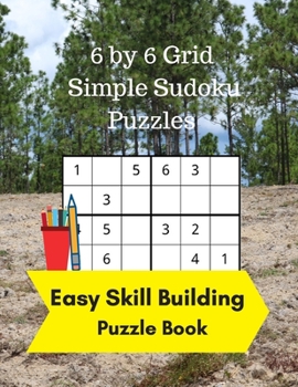 Paperback 6 by 6 Grid Simple Sudoku Puzzles: Easy Skill Building Puzzle Books [Large Print] Book